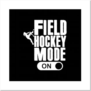 Field Hockey Mode On N Field Hockey Posters and Art